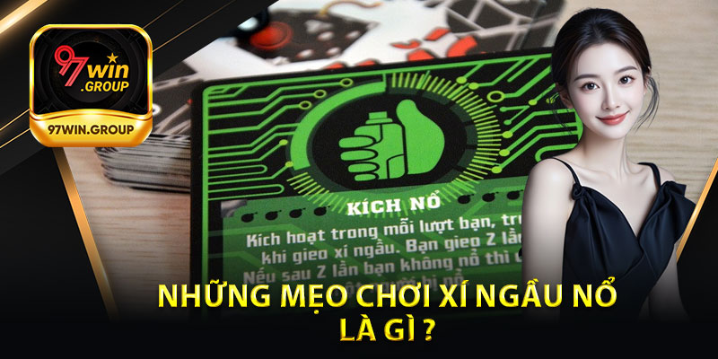 Những Mẹo Chơi Xí Ngầu Nổ Là Gì ?