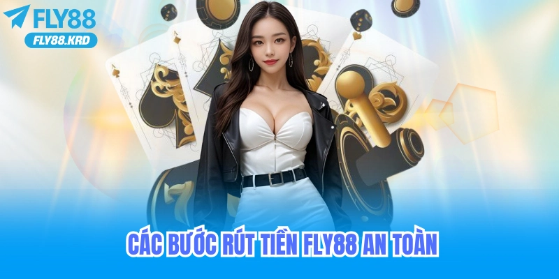 Các bươc rút tiền fly88 cực dễ