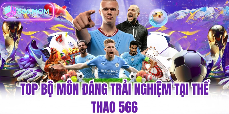 top bộ môn đáng trãi nghiệm tại thể thao 566