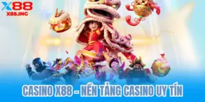 x88 Nền tảng casino mới nhất 2025