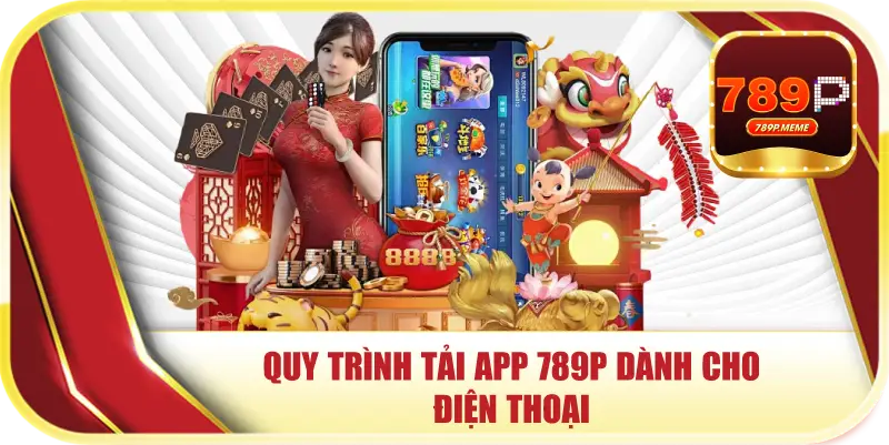 Quy trình tải app 789p dành cho điện thoại