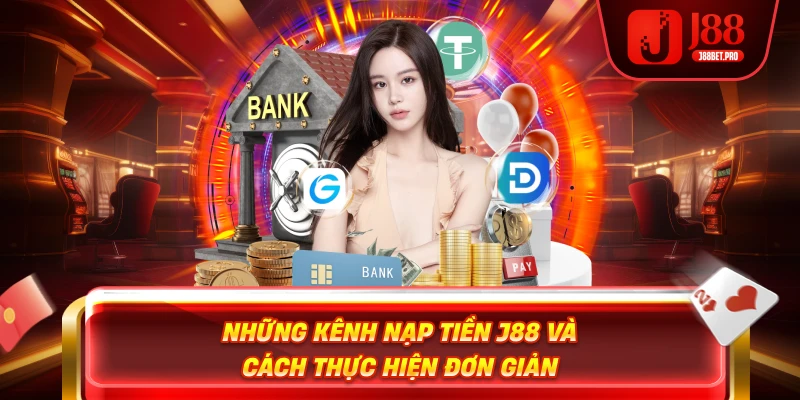 Những kênh nạp tiền nhà cái j88